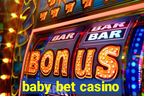 baby bet casino